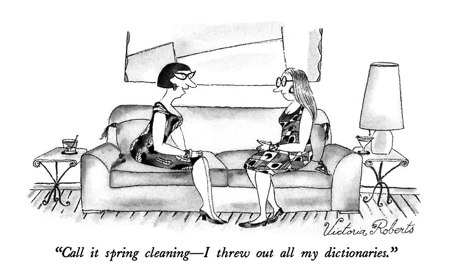 Call It Spring Cleaning - I Threw Out All Drawing by Victoria Roberts