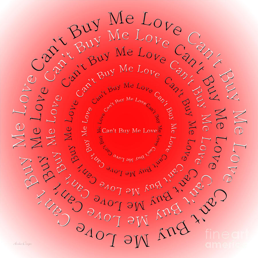 Cant Buy Me Love 2 Digital Art by Andee Design