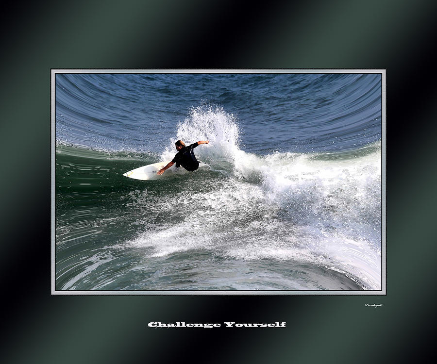 Ocean Scene Photograph - Challenge Yourself-Surf by Tom Prendergast