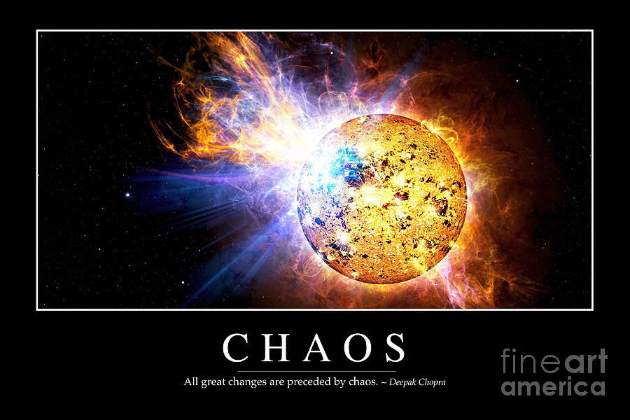 Chaos Inspirational Quote Digital Art by Stocktrek Images