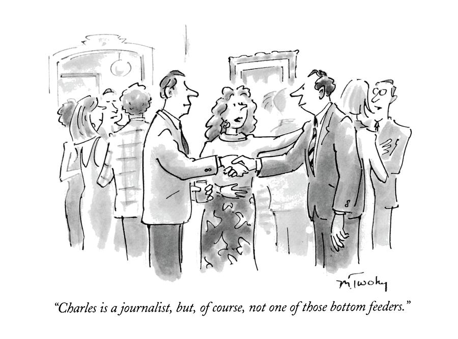 Charles Is A Journalist Drawing by Mike Twohy Charles Is A Journalist Drawing by Mike Twohy