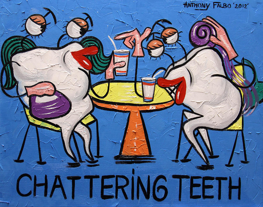 Chattering Teeth Painting - Chattering Teeth Dental Art By Anthony Falbo by Anthony Falbo