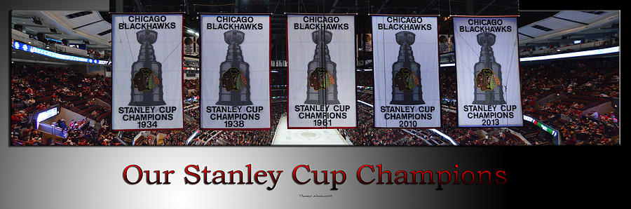 Chicago Blackhawks Our Stanley Cup Champions Banners SB Photograph by Thomas Woolworth