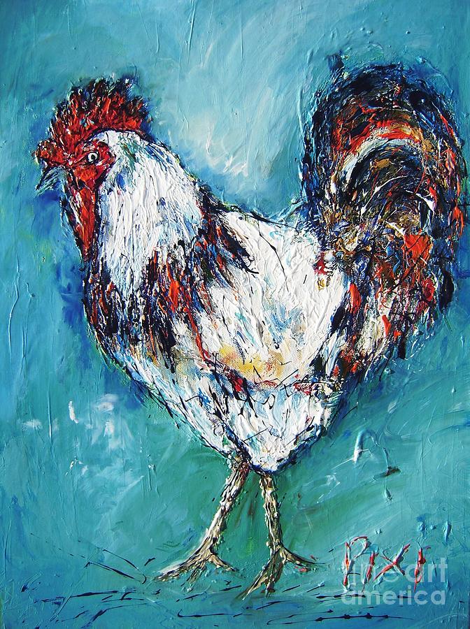Chicken  Paintings Art And Artwork  Painting by Mary Cahalan Lee - aka PIXI