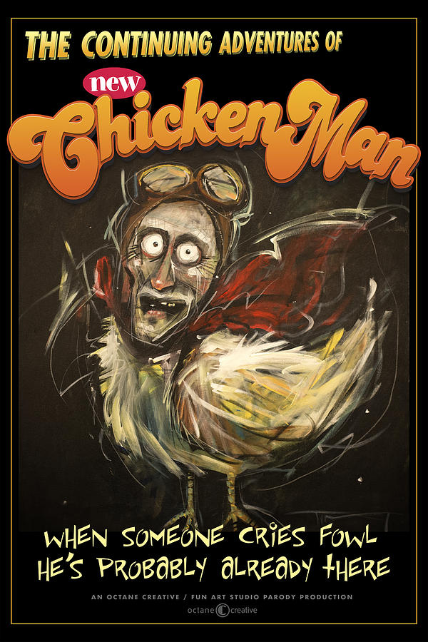 CHICKENMAN poster Painting by Tim Nyberg