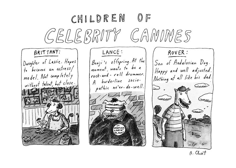 Children Of Celebrity Canines Drawing by Roz Chast