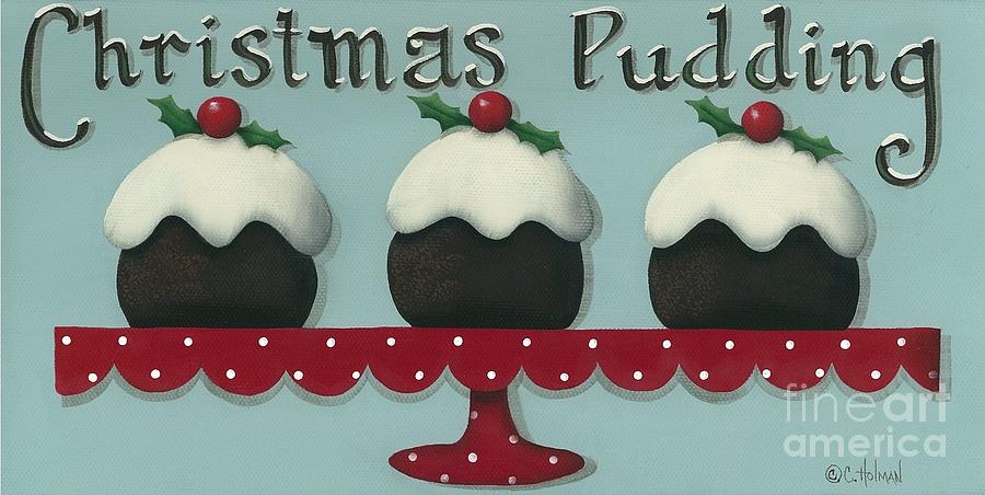 Christmas Pudding Painting by Catherine Holman