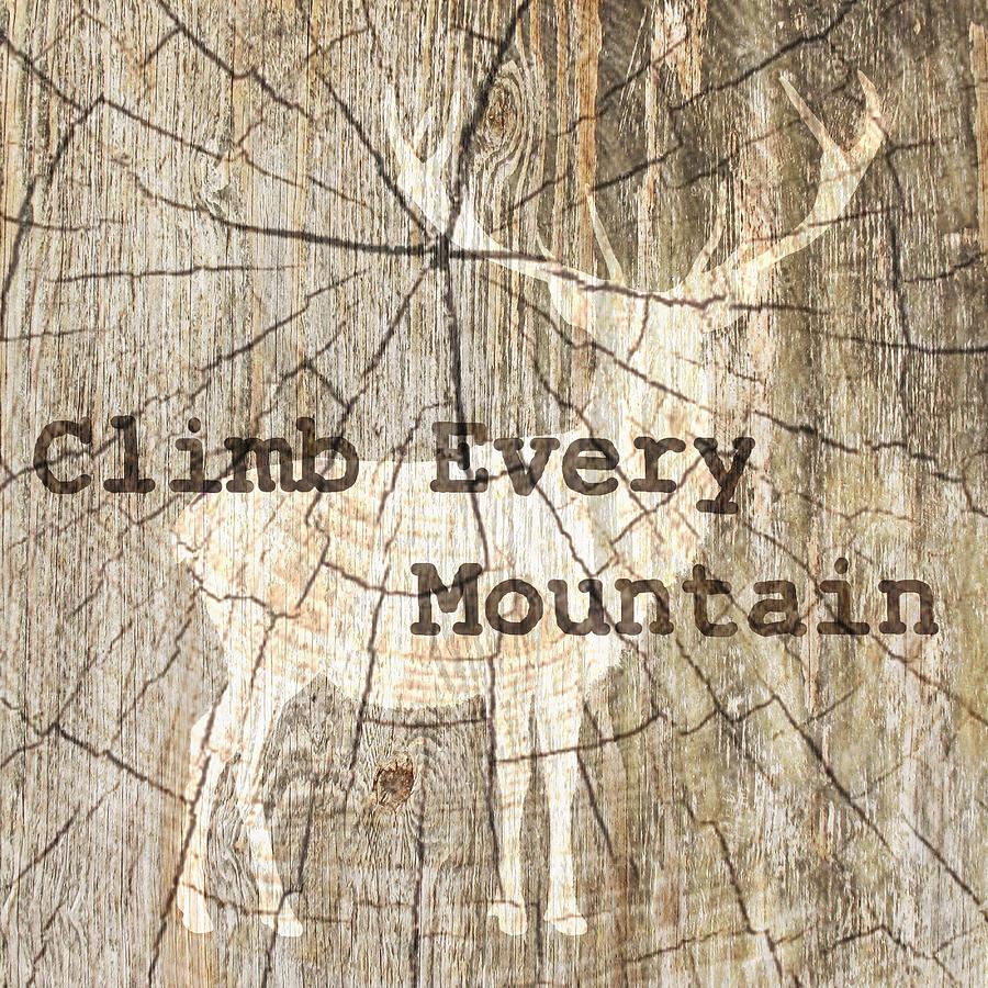 Typography Photograph - Climb Every Mountain by Suzanne Powers