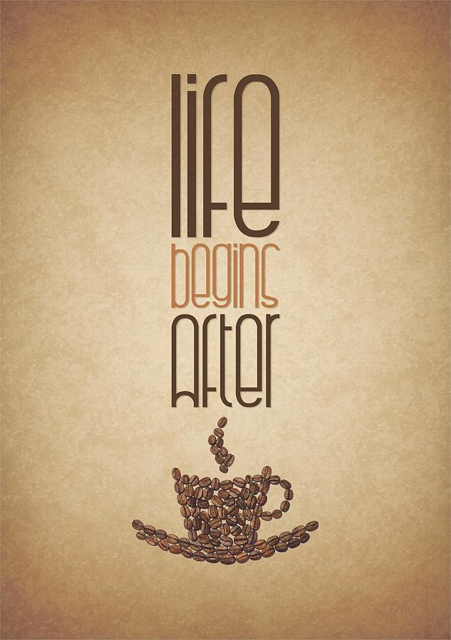 Inspirational Digital Art - Coffee Quotes poster by Lab No 4 - The Quotography Department