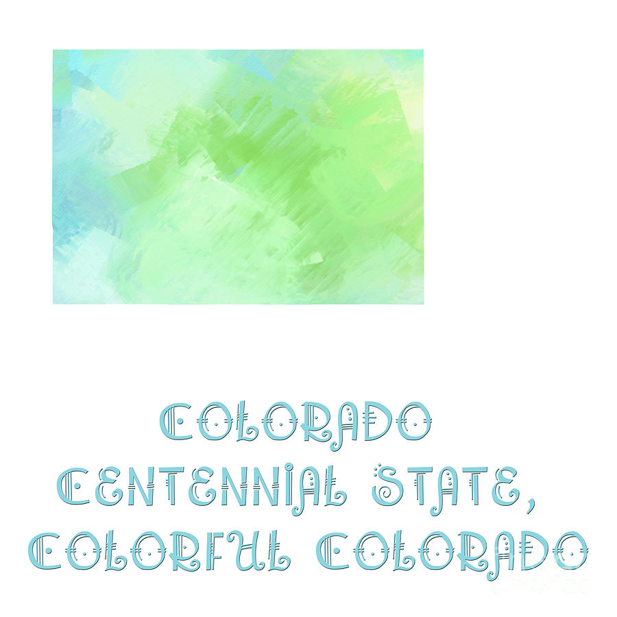 Colorado - Centennial State - Colorful Colorado - Map - State Phrase - Geology Digital Art by Andee Design