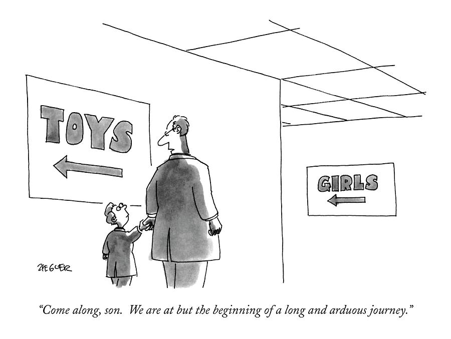 Come Along, Son. We Are At But The Beginning Drawing by Jack Ziegler Come Along, Son. We Are At But The Beginning Drawing by Jack Ziegler