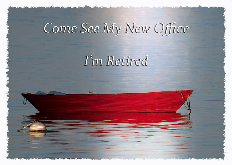 Come See My New Office Im retired Photograph by Randall Branham