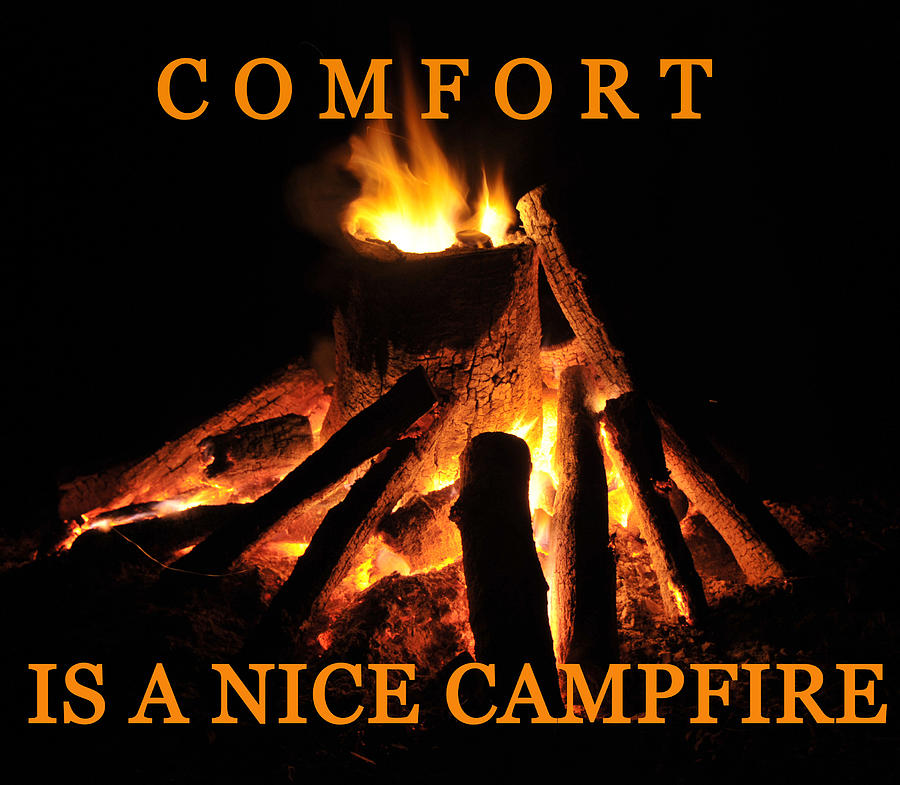 Comfort is a nice Campfire Photograph by David Lee Thompson