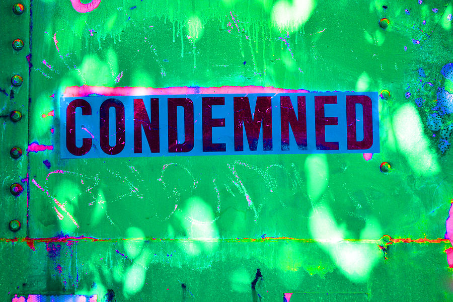 Condemned Photograph by Holly Blunkall