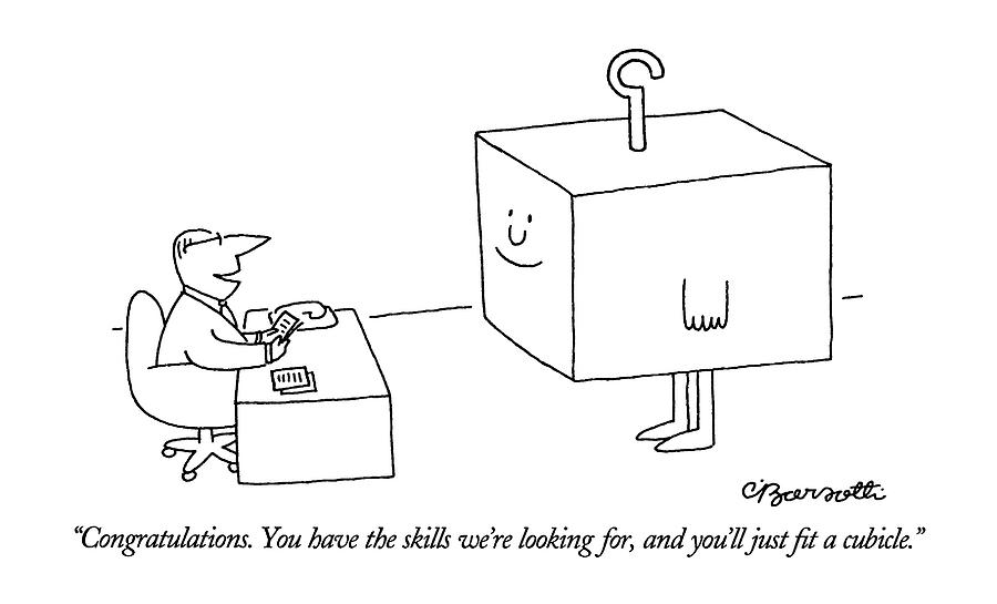 Congratulations.  You Have The Skills Were Drawing by Charles Barsotti