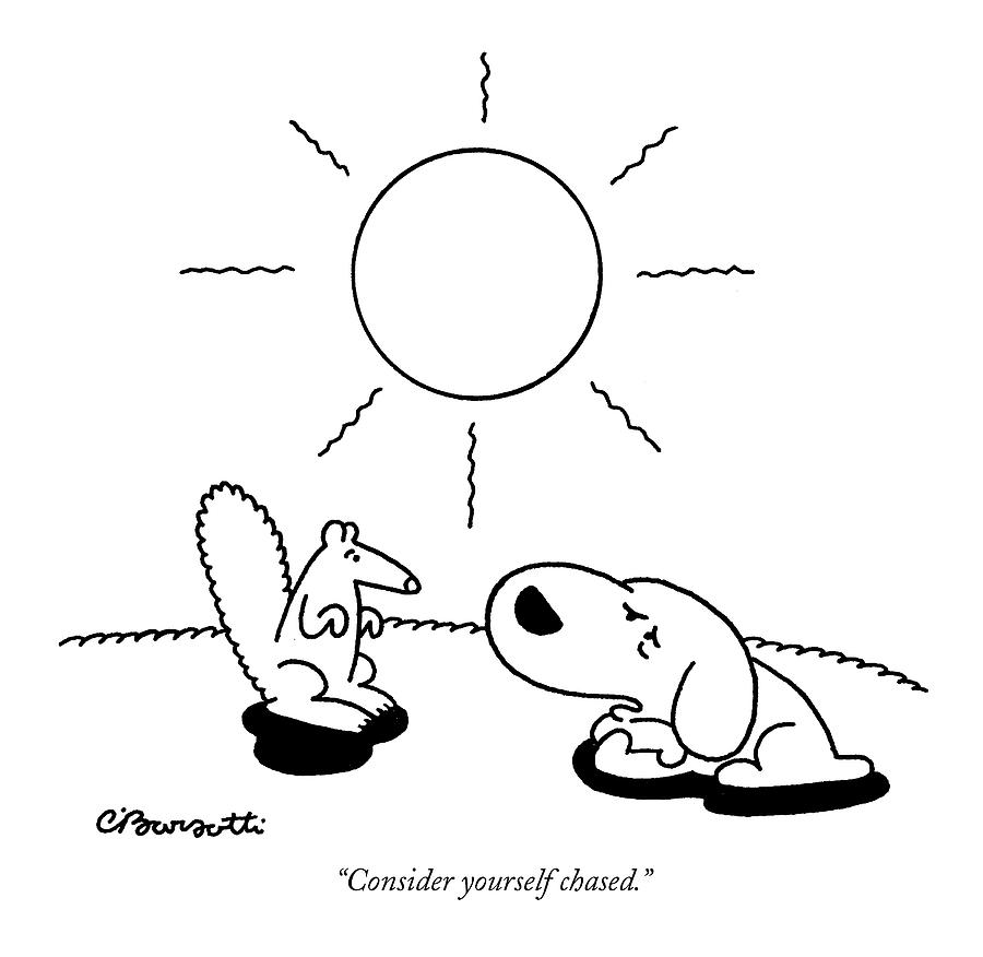 Consider Yourself Chased Drawing by Charles Barsotti