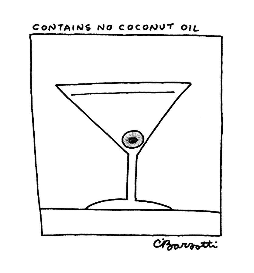 Contains No Coconut Oil Drawing by Charles Barsotti