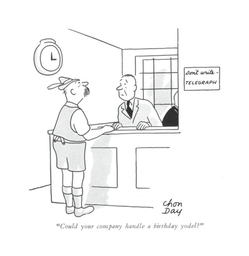 Could Your Company Handle A Birthday Yodel? Drawing by Chon Day