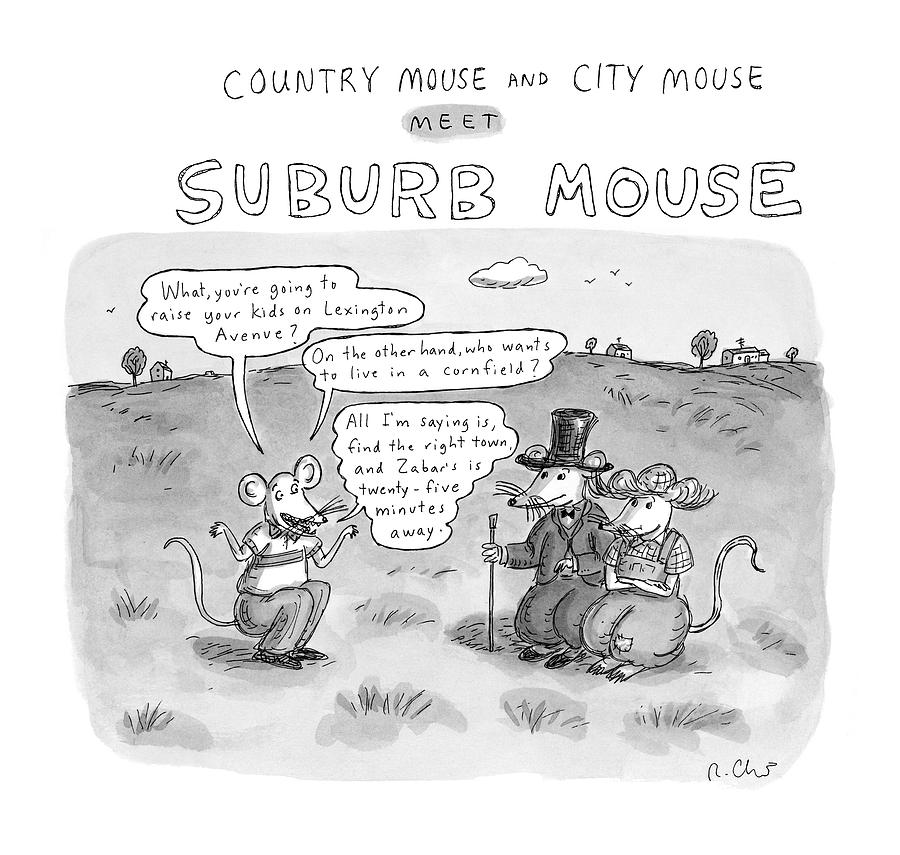 Country Mouse And City Mouse Meet Suburb Mouse Drawing by Roz Chast