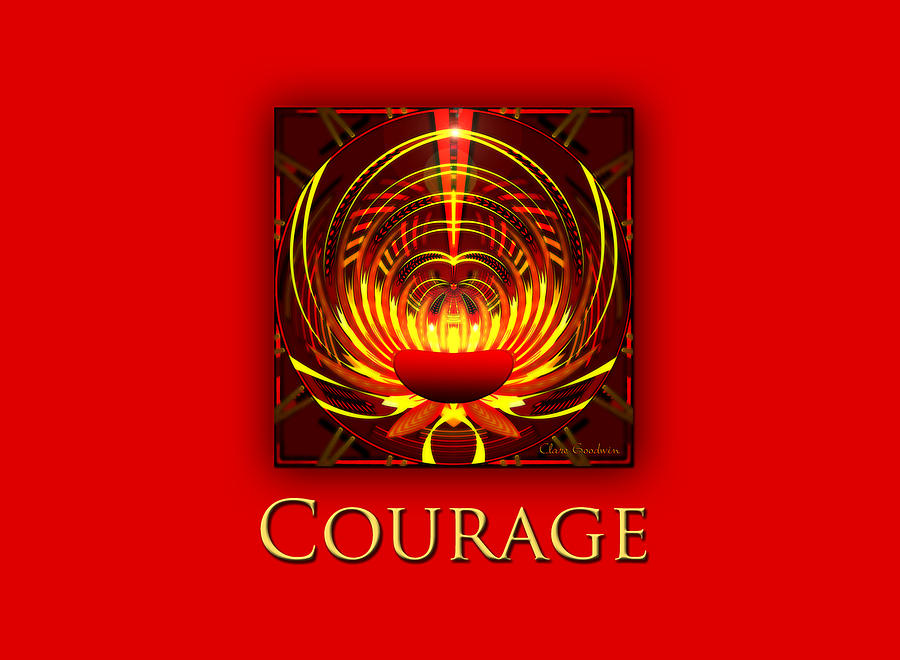 Courage Digital Art by Clare Goodwin