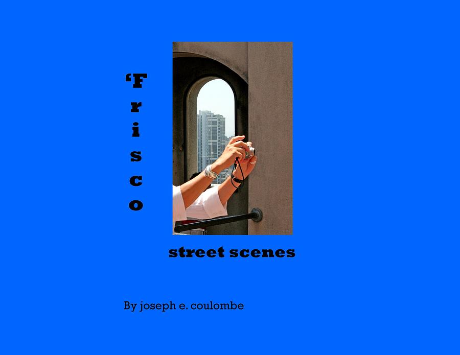 Cover Frisco street scenes Photograph by Joseph Coulombe