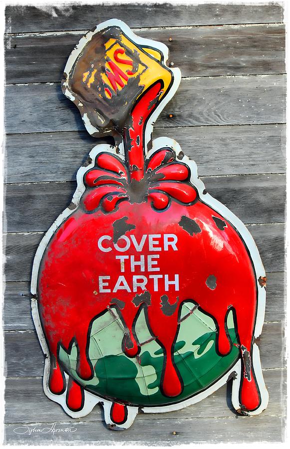 Sign Photograph - Cover the Earth by Sylvia Thornton