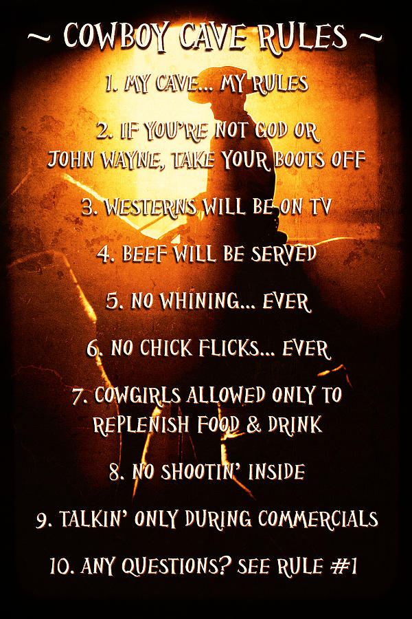 Cowboy Cave Rules by Lincoln Rogers Photograph by Lincoln Rogers