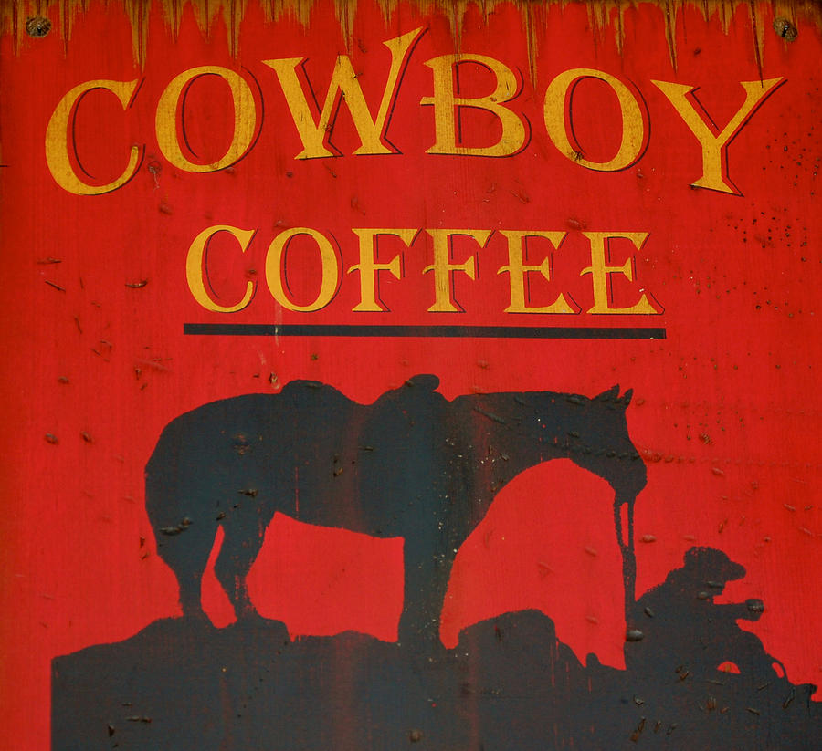 Coffee Photograph - Cowboy Coffee Sign by Sherlyn Morefield Gregg