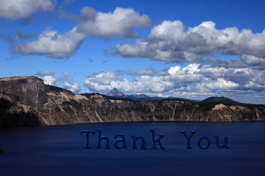 Mountain Photograph - Crater Lake Oregon 3  and a reminder to utter the words Thank You. by Raenell Ochampaugh