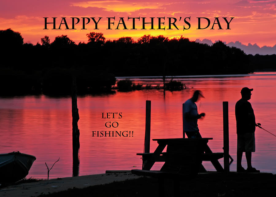 Dad Happy Father's Day lets go fishing by Randall Branham