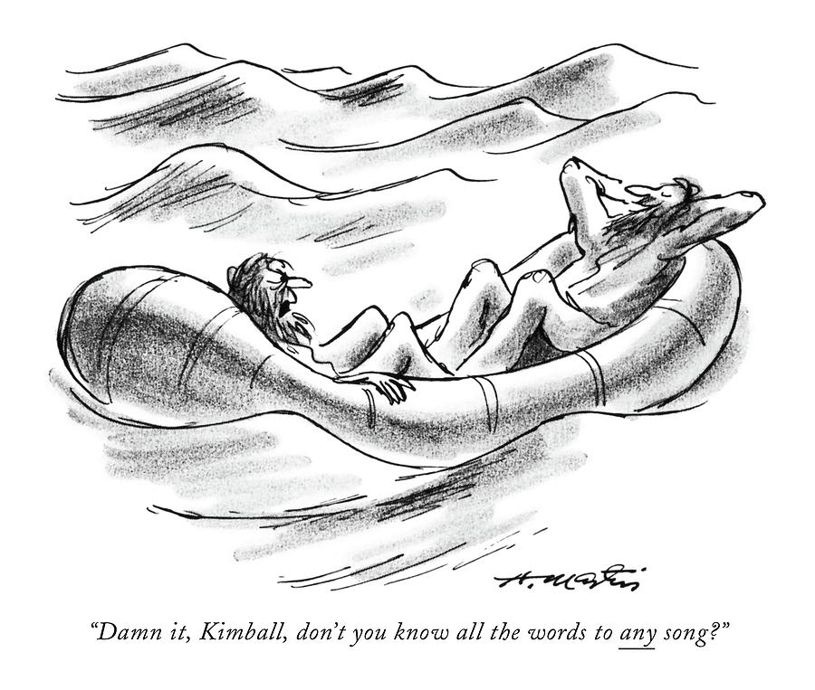 Damn It, Kimball, Dont You Know All The Words Drawing by Henry Martin