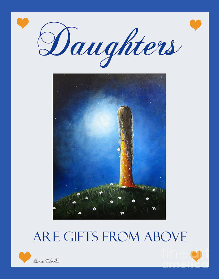 Daughters Are Gifts From Above by Shawna Erback Painting by Moonlight Art Parlour