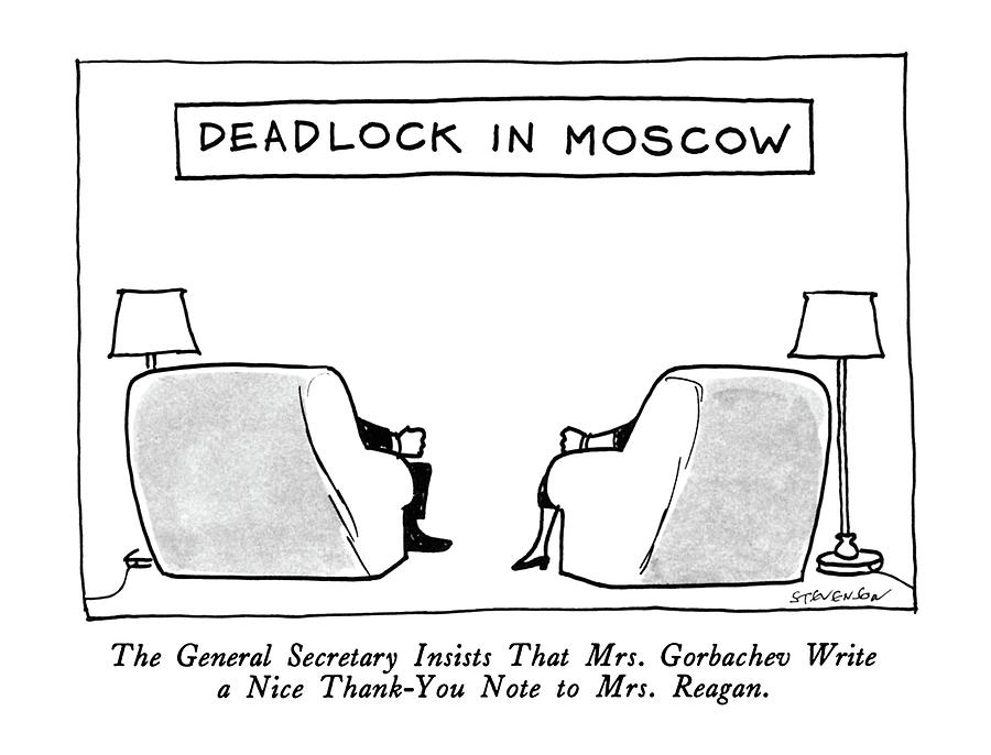 Deadlock In Moscow
The General Secretary Insists Drawing by James Stevenson
