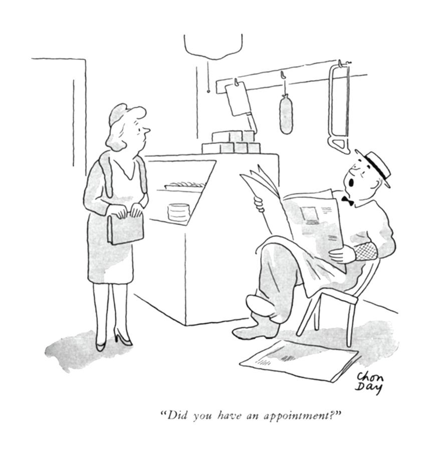 Did You Have An Appointment? Drawing by Chon Day