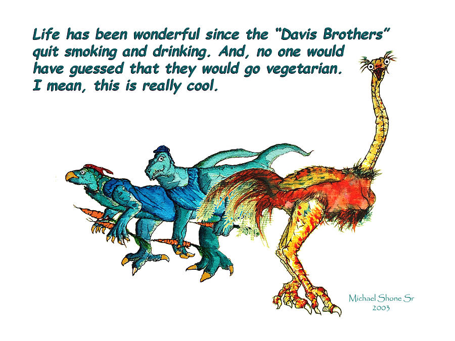 Ostrich Painting - Dinosaurs Quit Drinking Go Vegetarian by Michael Shone SR