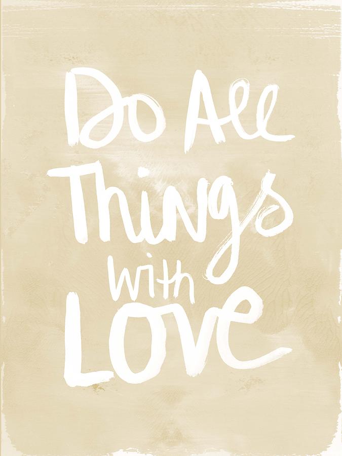 Do All Things With Love- inspirational art Painting by Linda Woods
