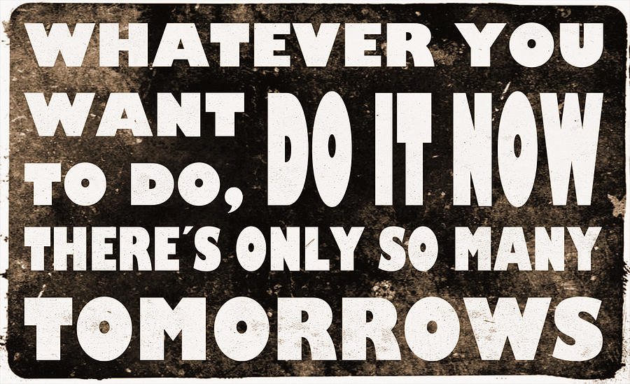 Quote Digital Art - Do it now by Nicklas Gustafsson