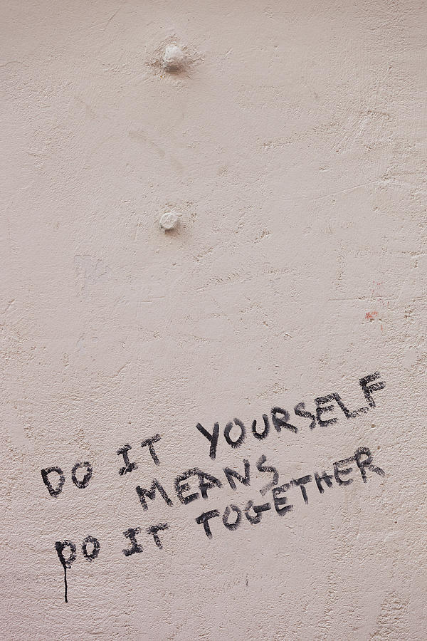 Do It Yourself Means Do It Together Photograph by Panoramic Images ...