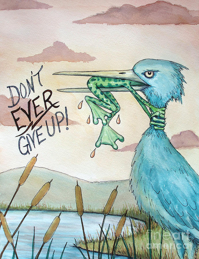 Never Give Up Painting - Do Not Ever Give Up by Joey Nash