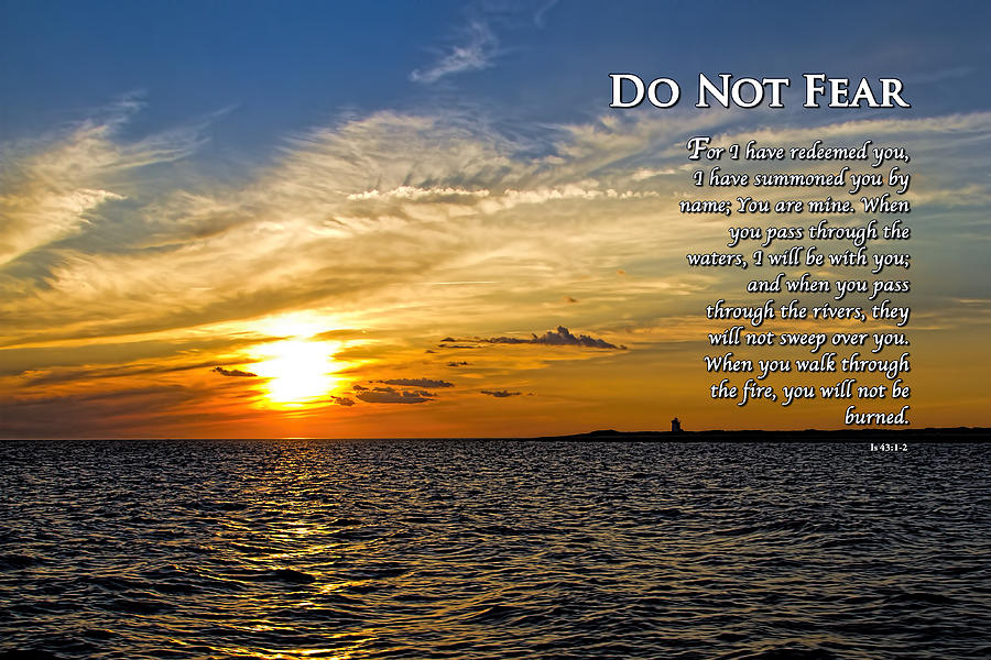Do Not Fear Isaiah 43 Photograph by Eleanor Abramson
