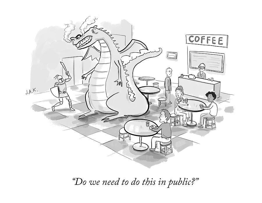 Do We Need To Do This In Public? Drawing by Jason Adam Katzenstein