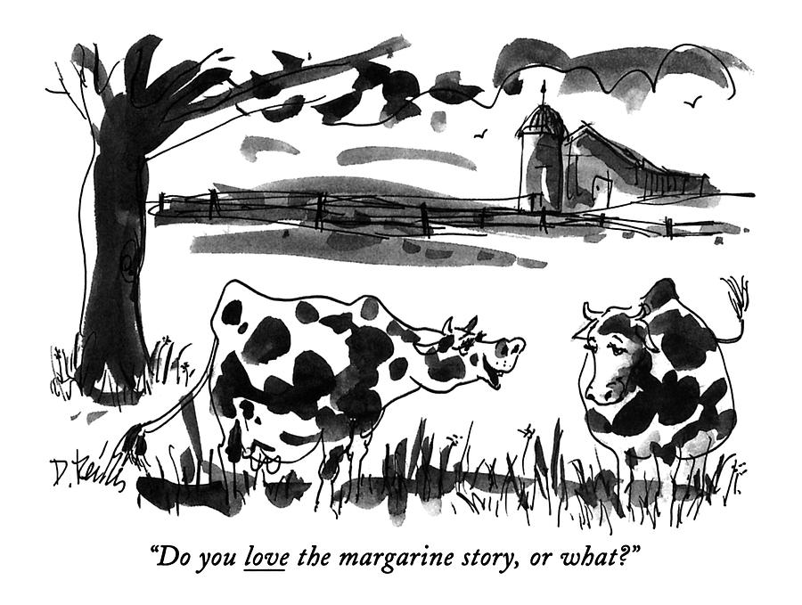 Do You Love The Margarine Story Drawing by Donald Reilly