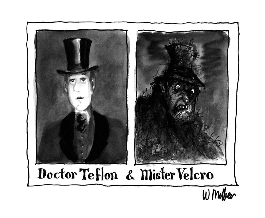 Doctor Teflon & Mister Velcro Drawing by Warren Miller