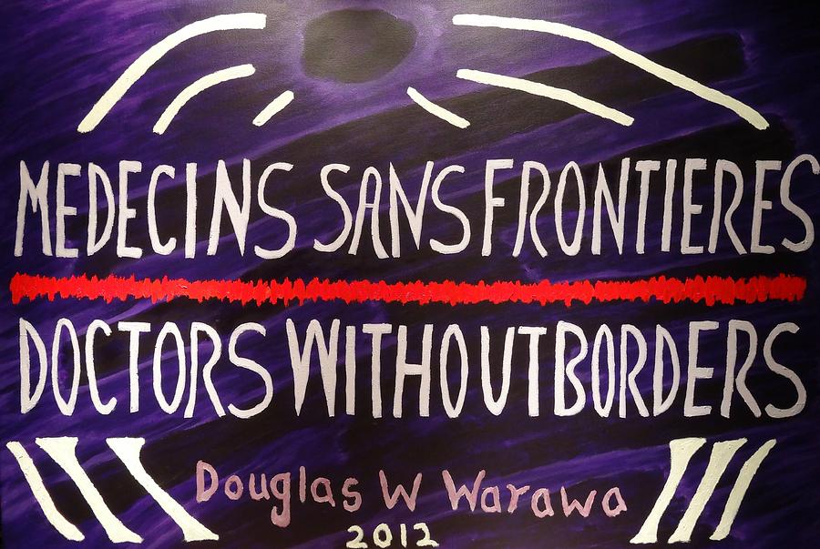 Doctors Without Boarders Painting by Douglas W Warawa