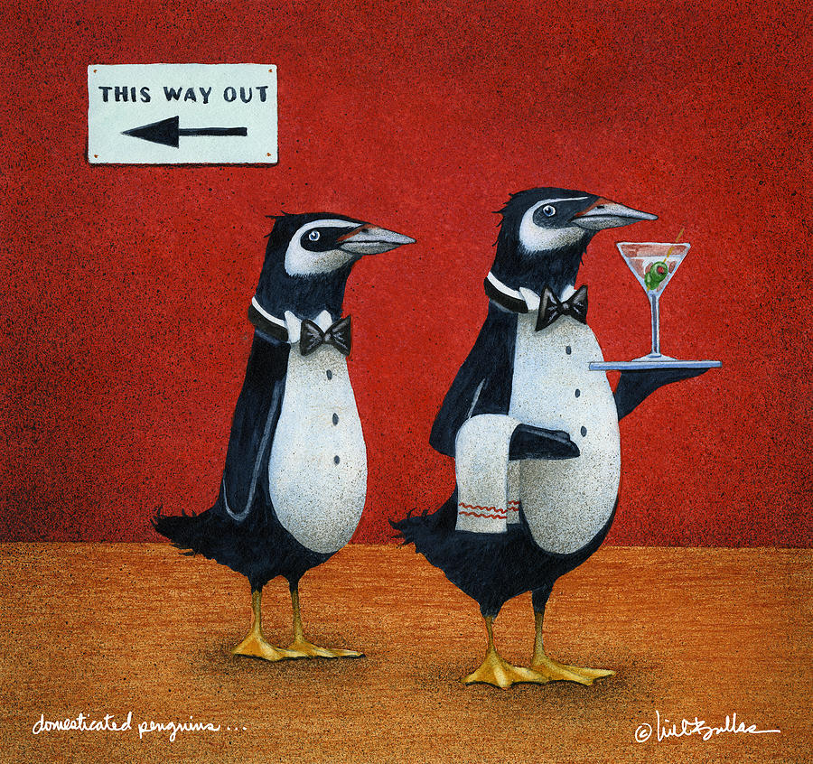Domesticated Penguins... Painting by Will Bullas