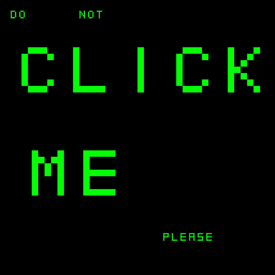 Do.not.click.me.please.1 Digital Art by Gareth Lewis