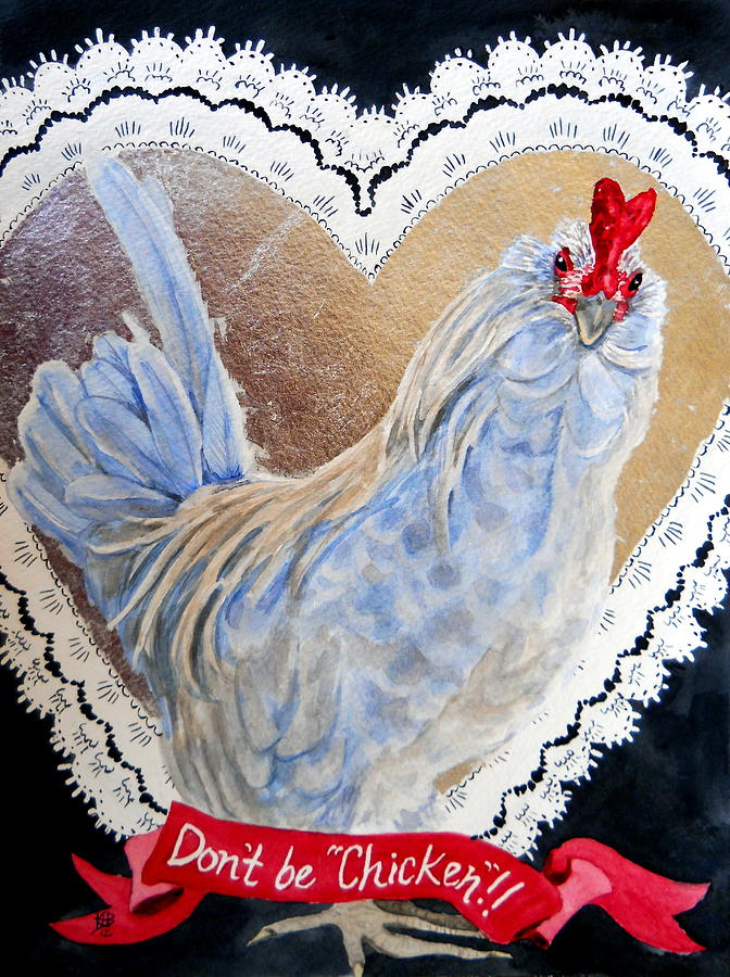 Dont Be Chicken To Be My Valentine Painting by Kirsten Beitler
