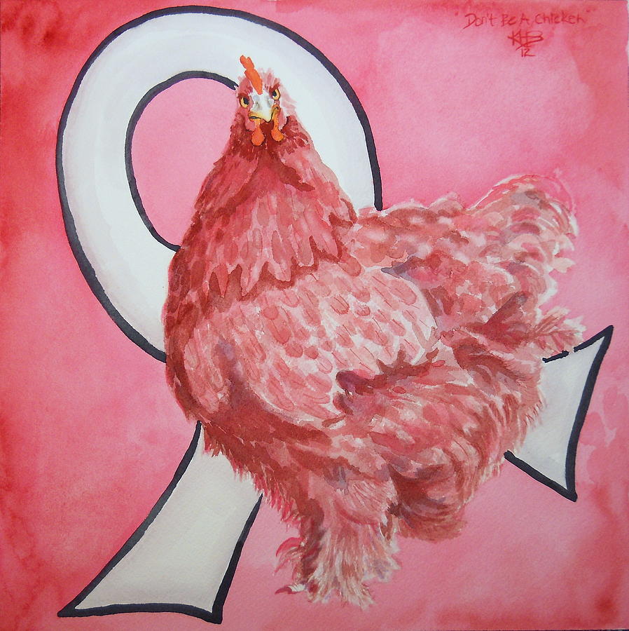 Dont Be Chicken When It Comes To Breast Cancer Painting by Kirsten Beitler
