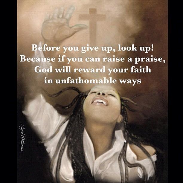 Jesus Christ Photograph - Dont Give Up Look Up by Nigel Williams