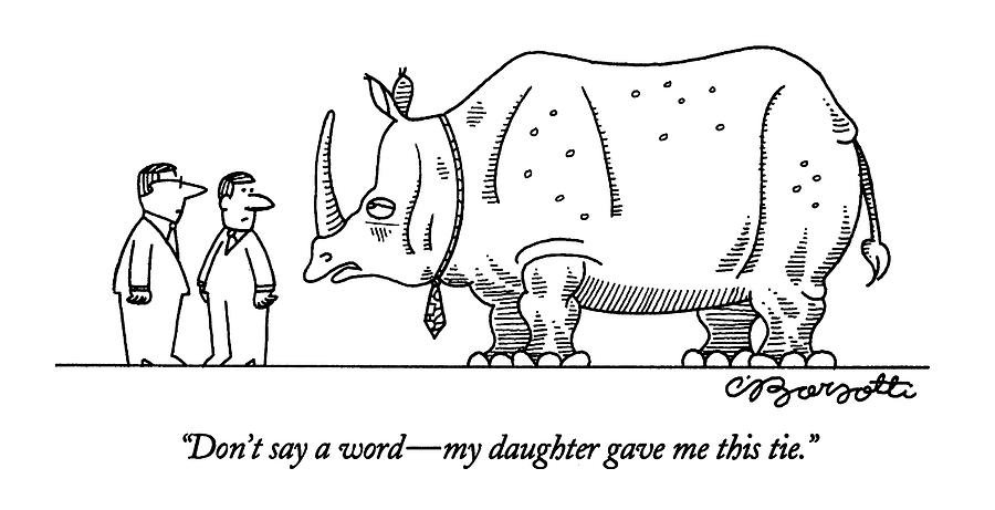 Dont Say A Word - My Daughter Gave Me This Tie Drawing by Charles Barsotti Dont Say A Word - My Daughter Gave Me This Tie Drawing by Charles Barsotti
